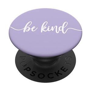 Be Kind Purple Lavender Pastel PopSockets PopGrip: Swappable Grip for Phones & Tablets