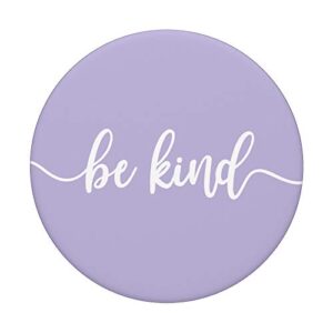 Be Kind Purple Lavender Pastel PopSockets PopGrip: Swappable Grip for Phones & Tablets