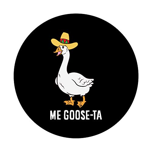 Me Goose Ta Mexican Funny Spanish Goose Pun PopSockets Swappable PopGrip