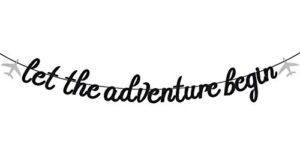 black glitter let the adventure begin banner - congrats grad bunting sign - graduation/retirement/bon voyage/baby shower/moving party/travel theme party decorations