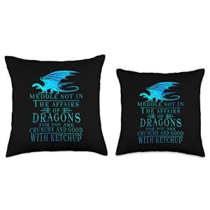 Do Not Meddle In The Affairs of Dragons Funny Tee Meddle Not in The Affairs of Dragons Throw Pillow, 18x18, Multicolor