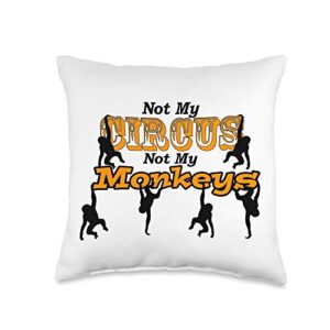 sassy & sarcastic apparel funny not my circus not my monkeys throw pillow, 16x16, multicolor
