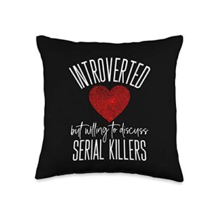 murder show gifts for women introverted but willing to discuss serial killers true crime throw pillow, 16x16, multicolor