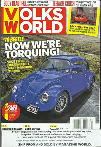 VOLKS WORLD MAGAZINE, NOW WE'RE TORQUING! APRIL, 2020 PRINTED IN UK *