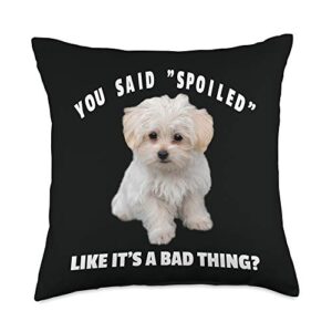 maltese dogs fan spoiled maltese dog design funny quote maltipoo mix owners throw pillow, 18x18, multicolor