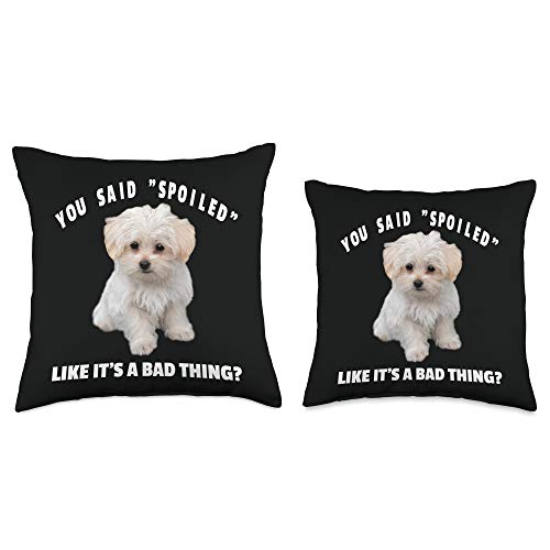 Maltese Dogs Fan Spoiled Maltese Dog Design Funny Quote Maltipoo Mix Owners Throw Pillow, 18x18, Multicolor