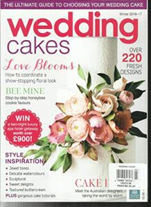 wedding cakes magazine, love blooms winter, 2016-17 printed in uk
