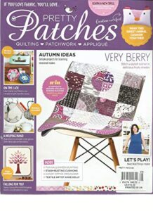 pretty patches, october, 2016 issue, 28 quilting * patchwork * applique