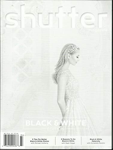 SHUTTER MAGAZINE THE BLACK & WHITE EDITION SEPTEMBER, 2019 ISSUE # 084