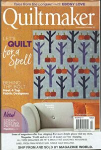 quiltmaker magazine, let's quilt for a spell * september/october, 2020