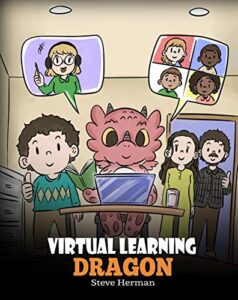 virtual learning dragon: a story about distance learning to help kids learn online. (my dragon books book 39)