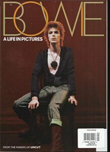 from the makers of uncut magazine, bowie a life in picture issue 2016/2017