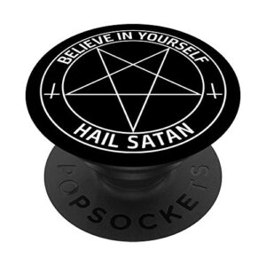 believe in yourself hail satan satanic pentagram popsockets popgrip: swappable grip for phones & tablets