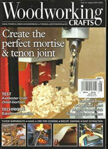 wood working craft magazine,create the perfect mortise & tenon joint august,2019