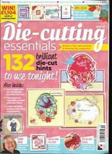 die cutting essentials, 2018 issue # 40 please note free gifts not include.