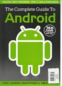 the complete guide to android, 2011 (160 pages of reviews and tips) ^