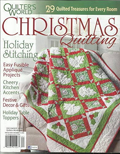 QUILTER'S WORLD MAGAZINE, 29 QUILTED TREASURES FOR EVERY ROOM DECEMBER, 2018