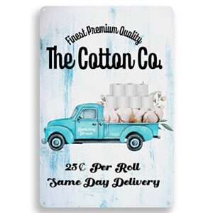 funny bathroom quote metal tin sign wall decor - vintage the cotton co delivery truck tin sign for office/home/classroom bathroom decor gifts - best farmhouse decor gift for friends - 8x12 inch