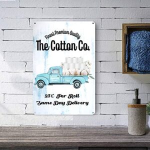 Funny Bathroom Quote Metal Tin Sign Wall Decor - Vintage The Cotton Co Delivery Truck Tin Sign for Office/Home/Classroom Bathroom Decor Gifts - Best Farmhouse Decor Gift for Friends - 8x12 Inch