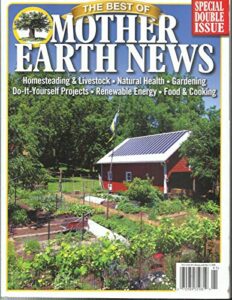 the best of mother earth news magazine, special double issue, 2019