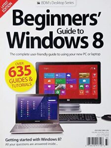 bdm's desktop series beginners' guide to windows 8 volume 4 fall 2013^