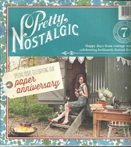 pretty nostalgic magazine, happy days from vintage ways issue, 7 uk edition