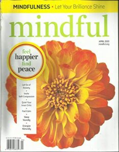 mindfulness mindful magazine feel happier find peace april, 2020 vol 8 no1