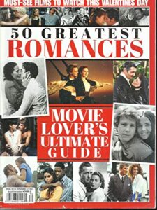 50 greatest romances magazine, movie lover's ultimate guide spring, 2015