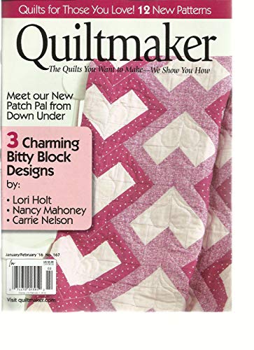 QUILTMAKER, JANUARY/FEBRUARY, 2016 (THE QUILTS YOU WANT TO MAKE- WE SHOW YOU HO