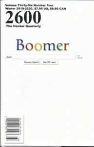 2600 the hacker quarterly" boomer" winter, 2019/2020 vol, 36 issue no. 4