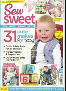 sew sweet magazine, 31 cute makes for baby full size templates included.