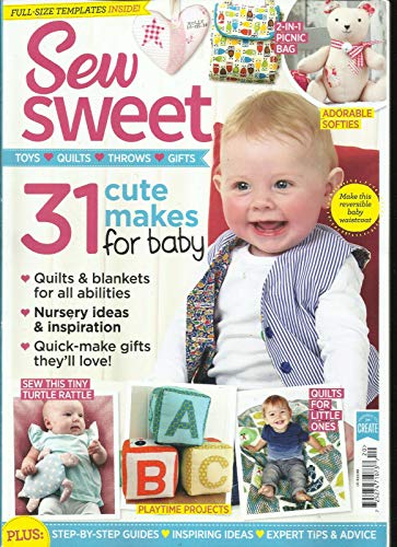 SEW SWEET MAGAZINE, 31 CUTE MAKES FOR BABY FULL SIZE TEMPLATES INCLUDED.