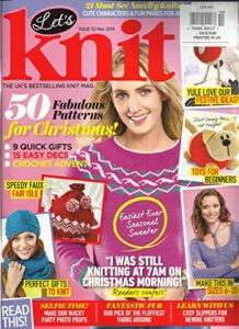 let's knit, issue,112 november, 2016 (the uk's best selling knit magazine)