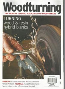 woodturning,the world's leading magazine for woodturners, issue 318, may 2018 ~