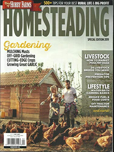 BEST OF HOBBY FARMS MAGAZINE, HOMES STEADING MAGAZINE SPECIAL EDITION, 2019