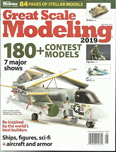 FINE SCALE MODELER MAGAZINE, GREAT SCALE MODELING SPECIAL ISSUE, HOLIDAY, 2019