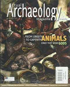 actual archaeology magazine anatolia, spring 2015 * issue,13 * printed in uk