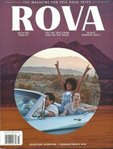 rova magazine, the magazine for epic road trips. * february/march, 2020
