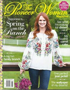the pioneer woman magazine, happiness is spring on the ranch spring, 2019