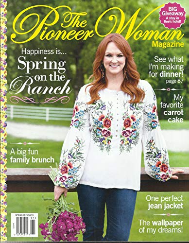 THE PIONEER WOMAN MAGAZINE, HAPPINESS IS SPRING ON THE RANCH SPRING, 2019