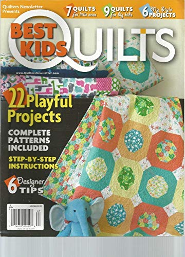 QUILTERS NEWS LETTER, BEST KIDS QUILTS, SPRING 2015 ~