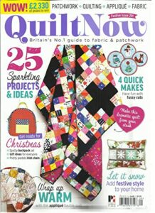 quilt now magazine, britain's no.1 guide to fabric & patchwork issue, 2016