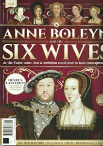 all about history magazine, anne boleyn and the six wives * issue, 2020