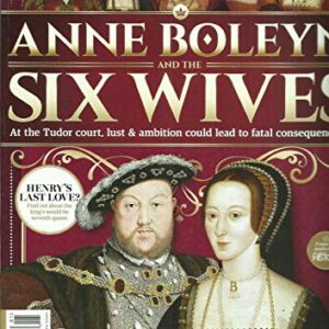 All About History Magazine, Anne Boleyn And The Six Wives * Issue, 2020