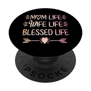 mom life wife life blessed life popsockets popgrip: swappable grip for phones & tablets