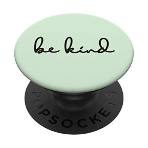 be kind quote | tea green color for phone 12 & 12 mini popsockets popgrip: swappable grip for phones & tablets