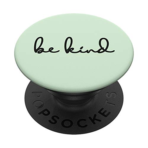 Be Kind Quote | Tea Green Color for Phone 12 & 12 mini PopSockets PopGrip: Swappable Grip for Phones & Tablets