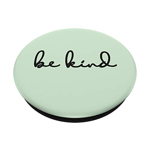 Be Kind Quote | Tea Green Color for Phone 12 & 12 mini PopSockets PopGrip: Swappable Grip for Phones & Tablets