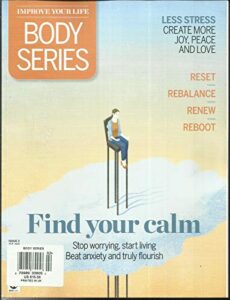 improve your life body series magazine, find your calm issue, 02 printed in uk