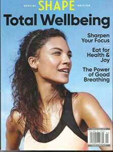 shape magazine, total wellbeing sharpen your focus special edition, 2019